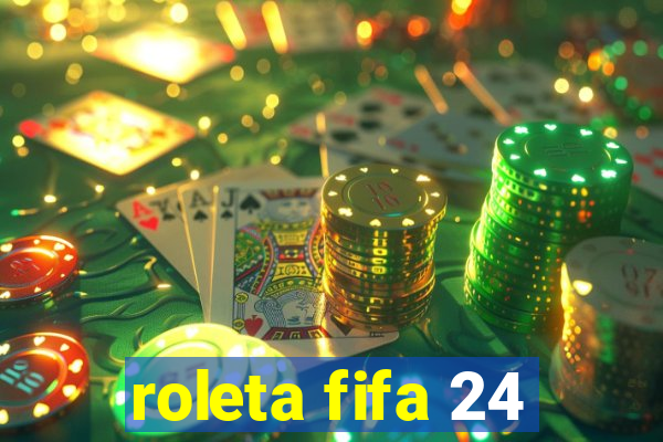 roleta fifa 24